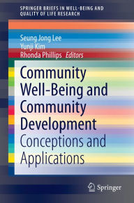 Title: Community Well-Being and Community Development: Conceptions and Applications, Author: Seung Jong Lee