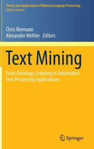 Title: Text Mining: From Ontology Learning to Automated Text Processing Applications, Author: Chris Biemann
