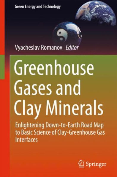 Greenhouse Gases and Clay Minerals: Enlightening Down-to-Earth Road Map to Basic Science of Clay-Greenhouse Gas Interfaces