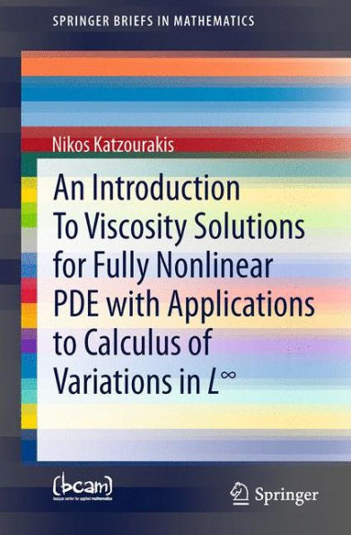 An Introduction to Viscosity Solutions for Fully Nonlinear PDE with Applications Calculus of Variations L?