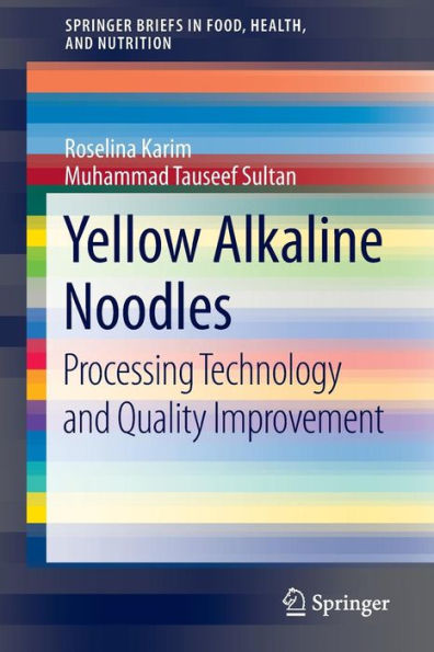 Yellow Alkaline Noodles: Processing Technology and Quality Improvement