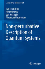 Title: Non-perturbative Description of Quantum Systems, Author: Ilya Feranchuk