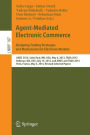 Agent-Mediated Electronic Commerce. Designing Trading Strategies and Mechanisms for Electronic Markets: AMEC 2013, Saint Paul, MN, USA, May 6, 2013, TADA 2013, Bellevue, WA, USA, July 15, 2013, and AMEC and TADA 2014, Paris, France, May 5, 2014, Revised S