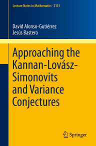 Title: Approaching the Kannan-Lovász-Simonovits and Variance Conjectures, Author: David Alonso-Gutiérrez