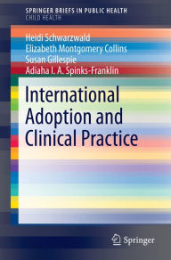 Title: International Adoption and Clinical Practice, Author: Heidi Schwarzwald