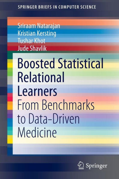 Boosted Statistical Relational Learners: From Benchmarks to Data-Driven Medicine