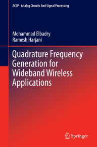 Title: Quadrature Frequency Generation for Wideband Wireless Applications, Author: Mohammad Elbadry