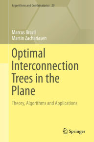 Title: Optimal Interconnection Trees in the Plane: Theory, Algorithms and Applications, Author: Marcus Brazil