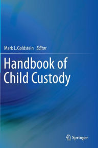 Title: Handbook of Child Custody, Author: Mark L. Goldstein