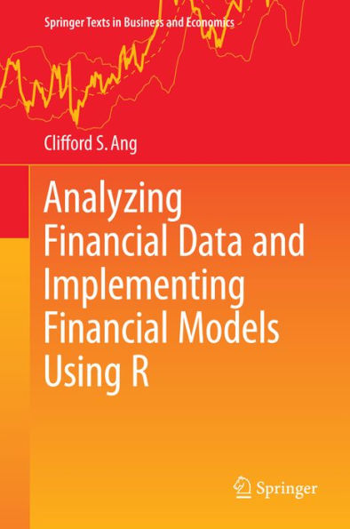 Analyzing Financial Data and Implementing Financial Models Using R