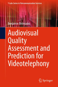 Title: Audiovisual Quality Assessment and Prediction for Videotelephony, Author: Benjamin Belmudez