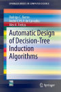 Automatic Design of Decision-Tree Induction Algorithms