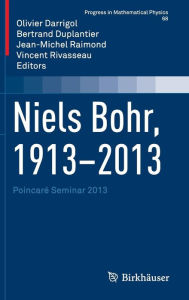 Title: Niels Bohr, 1913-2013: Poincaré Seminar 2013, Author: Olivier Darrigol