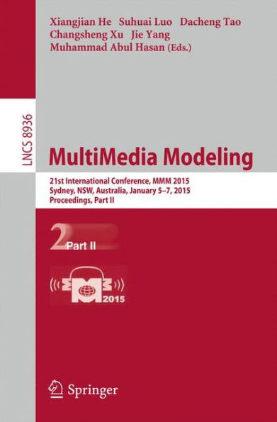 MultiMedia Modeling: 21st International Conference, MMM 2015, Sydney, Australia, January 5-7, 2015, Proceedings, Part II