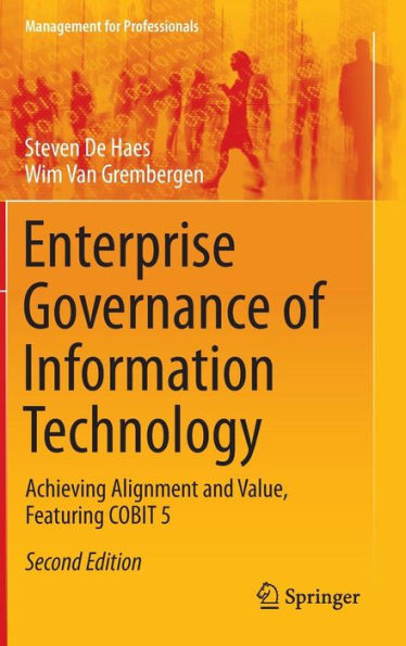 Enterprise Governance of Information Technology: Achieving Alignment and Value, Featuring COBIT 5 / Edition 2