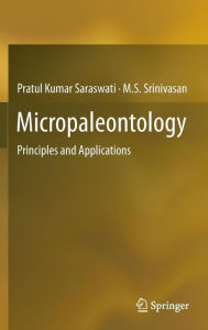 Free to download books pdf Micropaleontology: Principles and Applications by Pratul Kumar Saraswati, M.S. Srinivasan 9783319145730