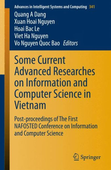 Some Current Advanced Researches on Information and Computer Science in Vietnam: Post-proceedings of The First NAFOSTED Conference on Information and Computer Science