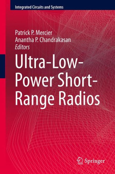 Ultra-Low-Power Short-Range Radios