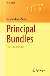 Title: Principal Bundles: The Classical Case, Author: Stephen Bruce Sontz