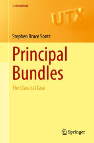 Title: Principal Bundles: The Classical Case, Author: Stephen Bruce Sontz