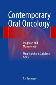 Download google books to pdf file Contemporary Oral Oncology: Diagnosis and Management iBook ePub by Moni Abraham Kuriakose 9783319149165 (English Edition)