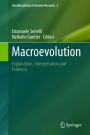 Macroevolution: Explanation, Interpretation and Evidence
