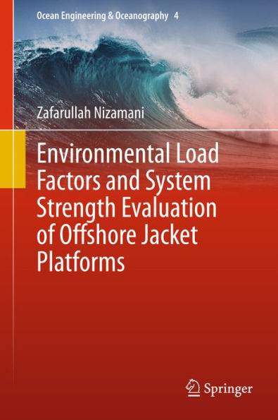 Environmental Load Factors and System Strength Evaluation of Offshore Jacket Platforms