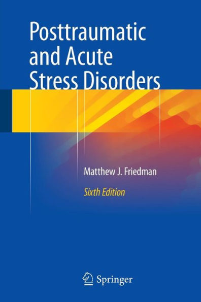 Posttraumatic and Acute Stress Disorders / Edition 6