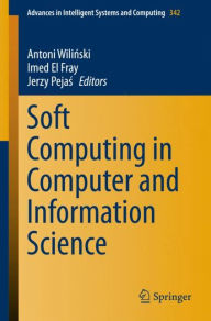Title: Soft Computing in Computer and Information Science, Author: Antoni Wilinski