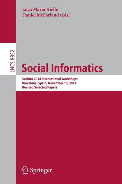 Social Informatics: SocInfo 2014 International Workshops, Barcelona, Spain, November 11, 2014, Revised Selected Papers