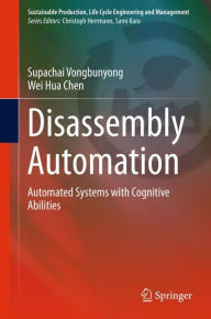 Title: Disassembly Automation: Automated Systems with Cognitive Abilities, Author: Supachai Vongbunyong