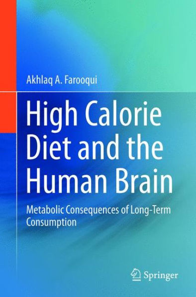 High Calorie Diet and the Human Brain: Metabolic Consequences of Long-Term Consumption