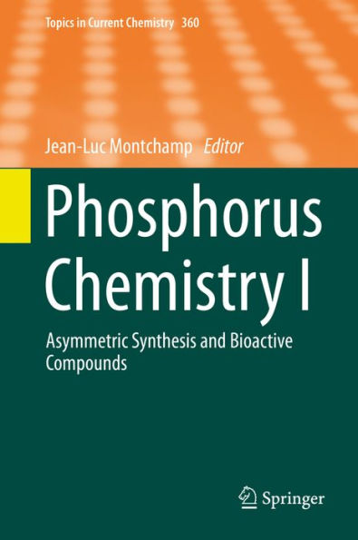Phosphorus Chemistry I: Asymmetric Synthesis and Bioactive Compounds