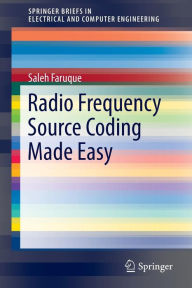 Title: Radio Frequency Source Coding Made Easy, Author: Saleh Faruque