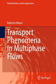 Title: Transport Phenomena in Multiphase Flows, Author: Roberto Mauri