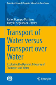 Title: Transport of Water versus Transport over Water: Exploring the Dynamic Interplay of Transport and Water, Author: Carlos Ocampo-Martinez