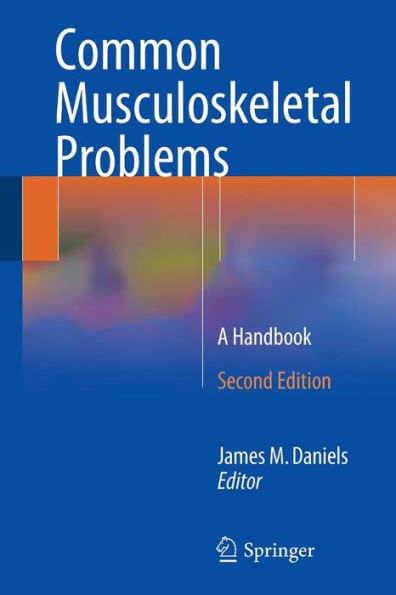 Common Musculoskeletal Problems: A Handbook / Edition 2