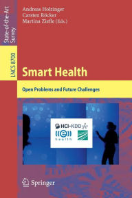 Title: Smart Health: Open Problems and Future Challenges, Author: Andreas Holzinger
