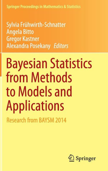 Bayesian Statistics from Methods to Models and Applications: Research from BAYSM 2014