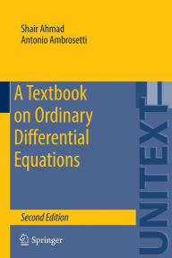Title: A Textbook on Ordinary Differential Equations / Edition 2, Author: Shair Ahmad