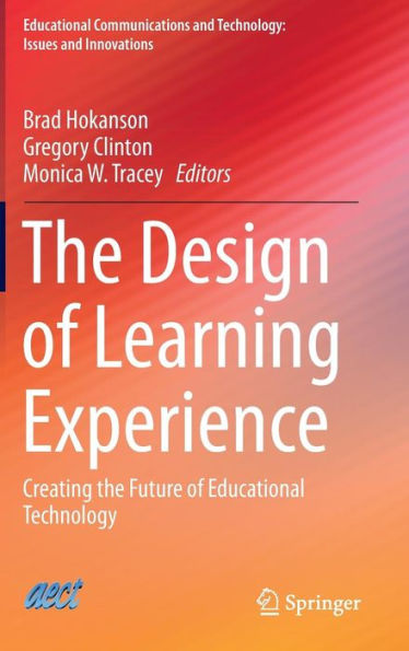 The Design of Learning Experience: Creating the Future of Educational Technology