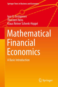 Title: Mathematical Financial Economics: A Basic Introduction, Author: Igor V. Evstigneev