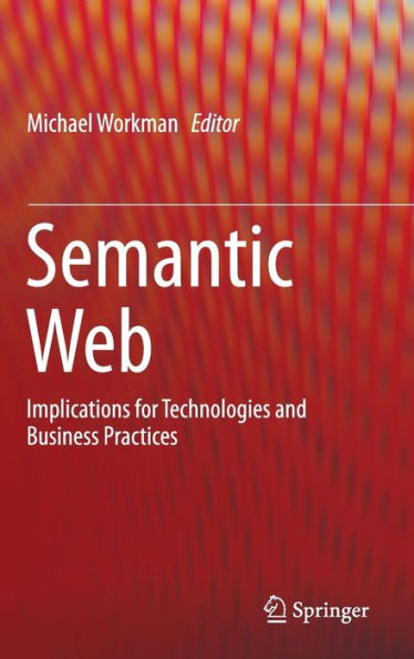 Semantic Web: Implications for Technologies and Business Practices