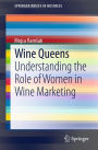 Wine Queens: Understanding the Role of Women in Wine Marketing
