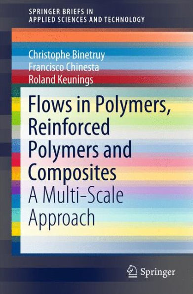 Flows Polymers, Reinforced Polymers and Composites: A Multi-Scale Approach