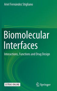 Title: Biomolecular Interfaces: Interactions, Functions and Drug Design, Author: Ariel Fernández Stigliano