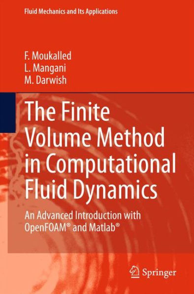 The Finite Volume Method in Computational Fluid Dynamics: An Advanced Introduction with OpenFOAMï¿½ and Matlab