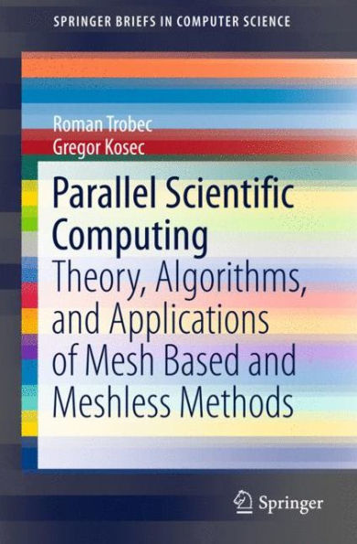 Parallel Scientific Computing: Theory, Algorithms, and Applications of Mesh Based and Meshless Methods