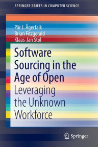 Title: Software Sourcing in the Age of Open: Leveraging the Unknown Workforce, Author: Pïr J. ïgerfalk