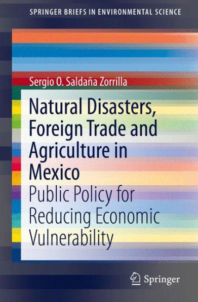 Natural Disasters, Foreign Trade and Agriculture in Mexico: Public Policy for Reducing Economic Vulnerability